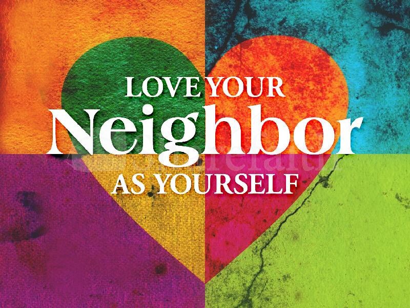 Image result for love your neighbor as yourself